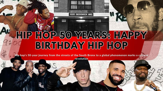 Hip Hop 50 Years: Happy Birthday Hip Hop