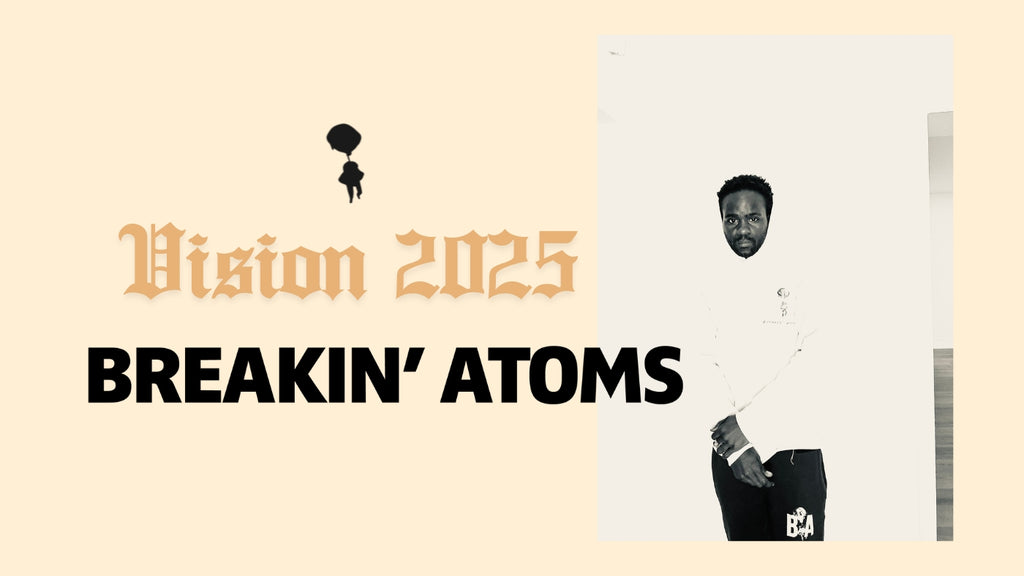 Breakin' Atoms Clothing Brand Vision for 2025 w/ Rich Preval